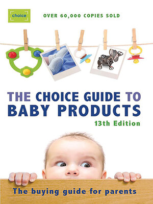 cover image of Choice Guide to Baby Products